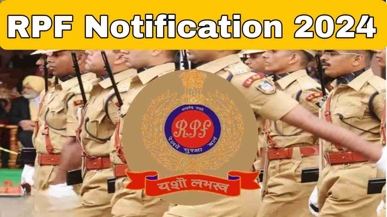 RPF Notification 2024 Constable and Sub Inspector Recruitment Details